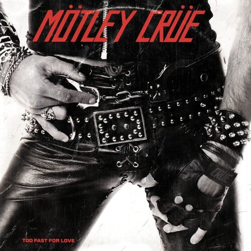 Motley Crue Too Fast For Love